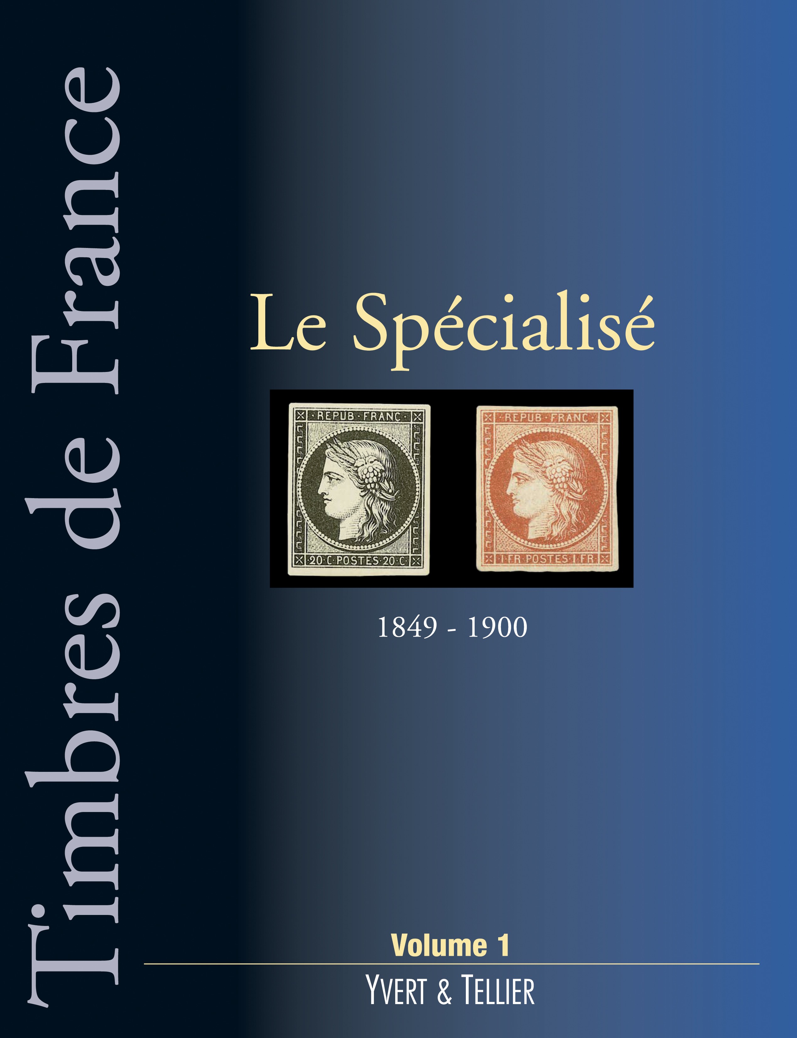 Catalogues Yvert et Tellier - Le Spécialisé - Tome 1